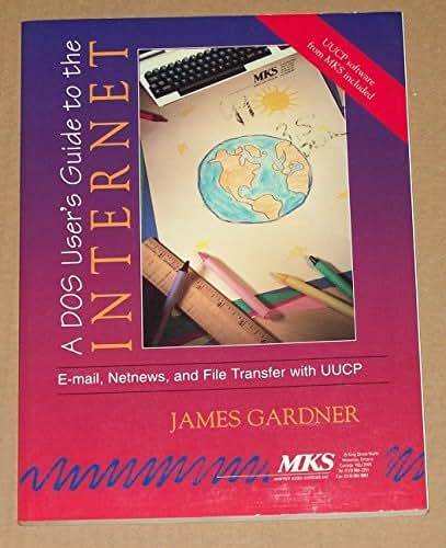 A DOS User's Guide to the Internet: E-Mail, Netnews, and File Transfer With Uucp/Book and Disk