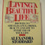 Living a Beautiful Life: Five Hundred Ways to Add Elegance, Order, Beauty, and Joy to Every Day of Your Life
