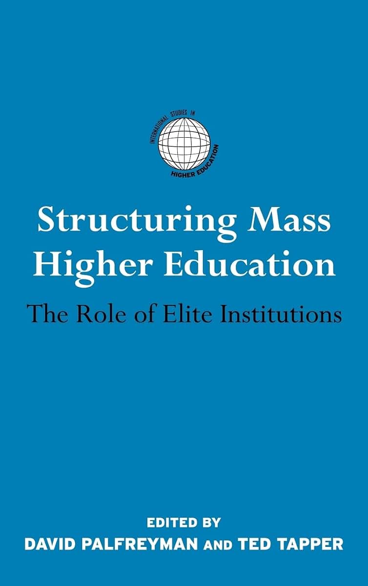 Structuring Mass Higher Education: The Role of Elite Institutions (International Studies in Higher Education)