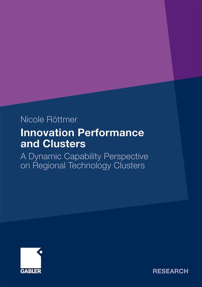Innovation Performance and Clusters: A Dynamic Capability Perspective on Regional Technology Clusters