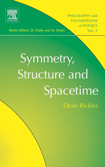 Symmetry, Structure, and Spacetime (Volume 3) (Philosophy and Foundations of Physics, Volume 3)