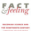 Fact and Feeling: Baconian Science and the Nineteenth-Century Literary Imagination (Science & Literature)