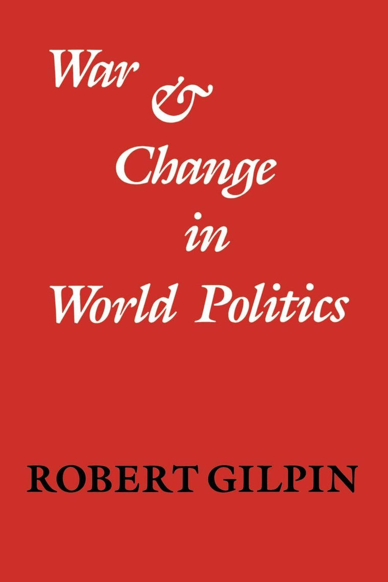 War and Change in World Politics by Gilpin, Robert
