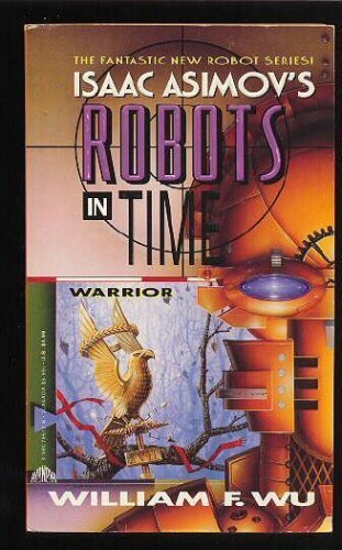Warrior (Isaac Asimovs Robots in Time)