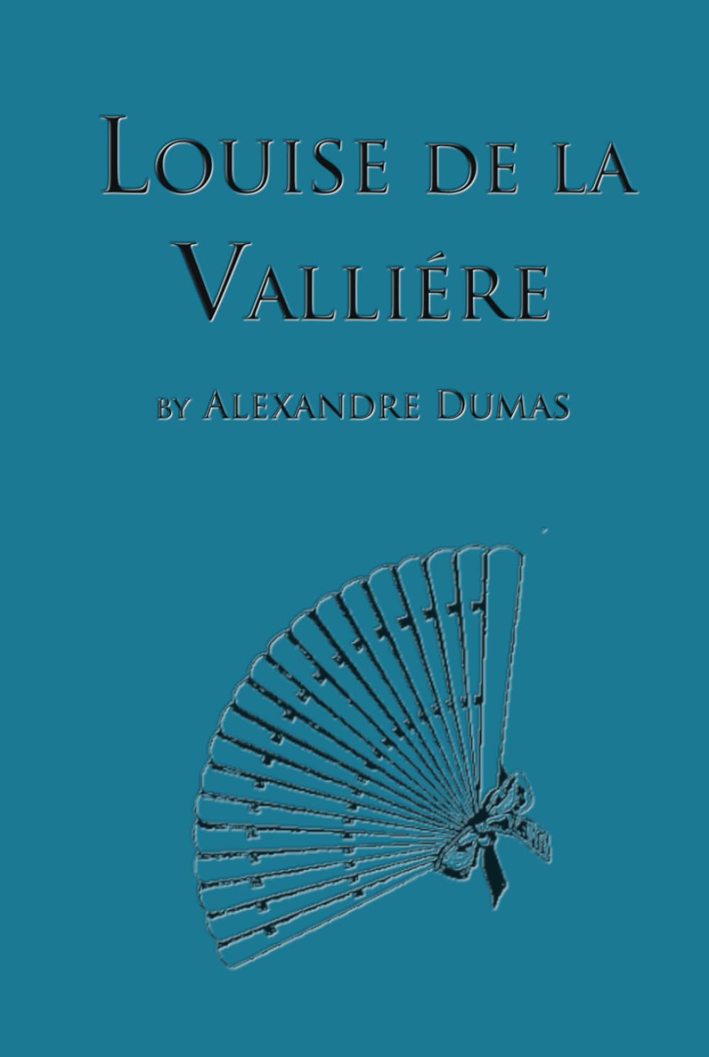 Louise de la Vallire: Fifth Book in the D'Artagnan Romances (The D'Artagan Romances: The Three Musketeers Series)