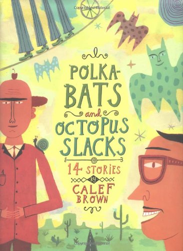 Polkabats and Octopus Slacks: 14 Stories