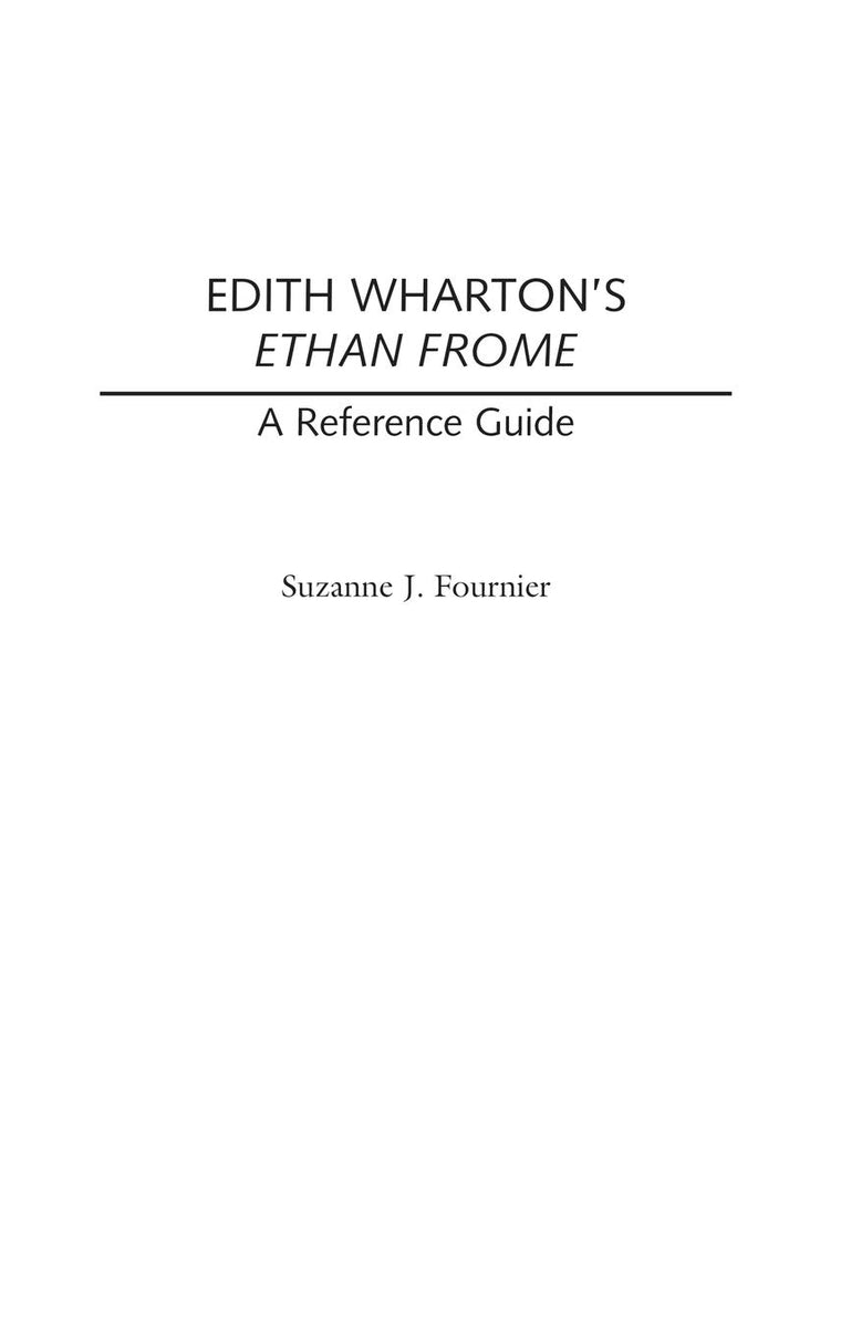 Edith Wharton's Ethan Frome: A Reference Guide