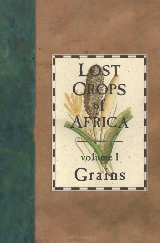 Lost Crops of Africa: Volume I: Grains (Lost Crops of Africa