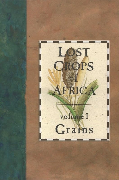 Lost Crops of Africa: Volume I: Grains (Lost Crops of Africa