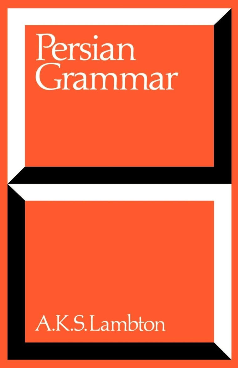 Persian Grammar: Students Edition by Lambton, Ann K. S.