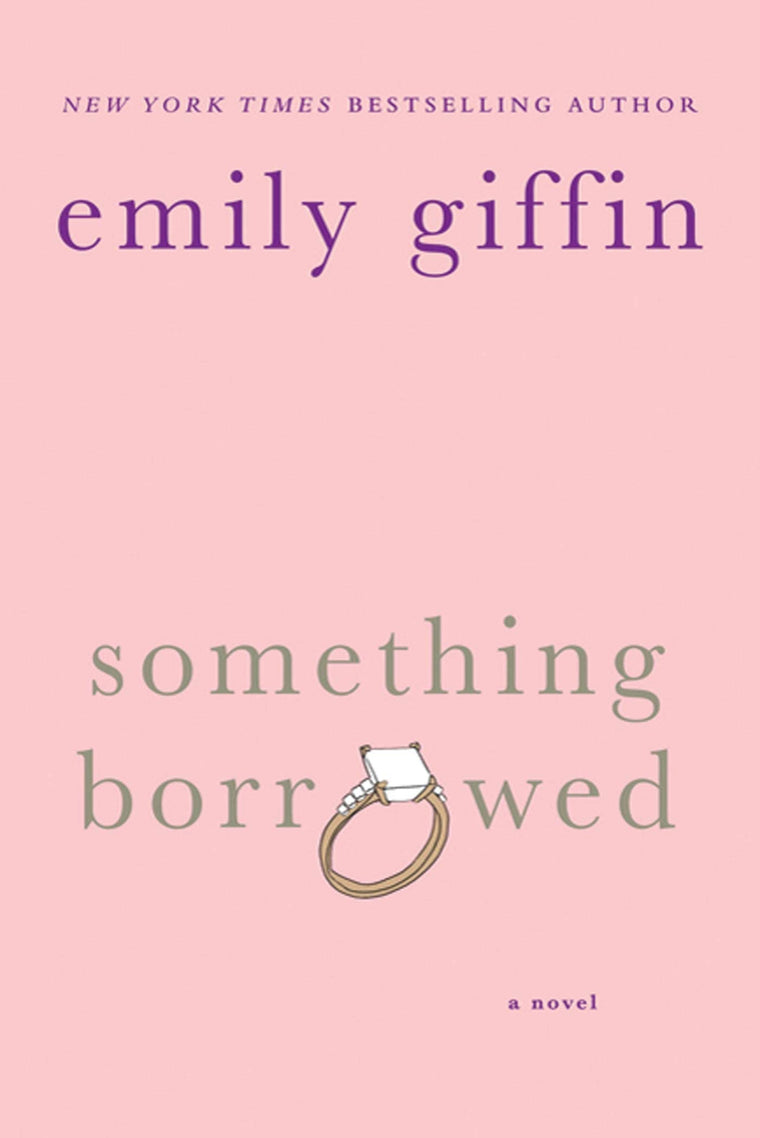 Something Borrowed: A Novel by Emily Giffin