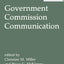 Government Commission Communication (Praeger Series in Political Communication)