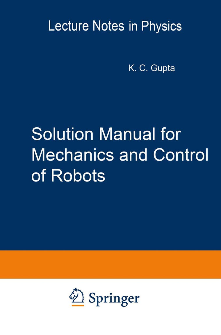 Solution Manual for Mechanics and Control of Robots: Springer, 1997 (Mechanical Engineering Series)