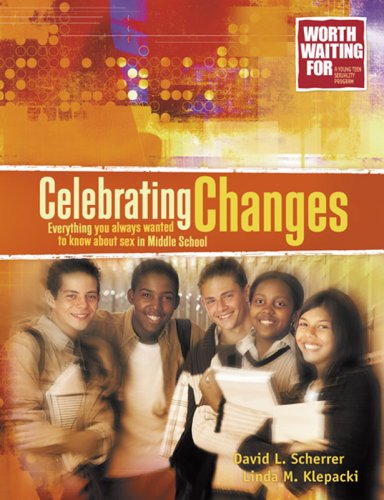 Celebrating Changes: Everything You Always Wanted to Know About Sex in Middle School (Worth Waiting for Series)