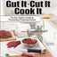 Gut It. Cut It. Cook It.: The Deer Hunter's Guide to Processing & Preparing Venison