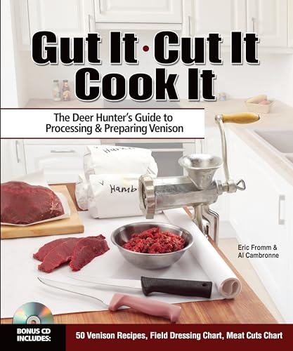Gut It. Cut It. Cook It.: The Deer Hunter's Guide to Processing & Preparing Venison — back cover