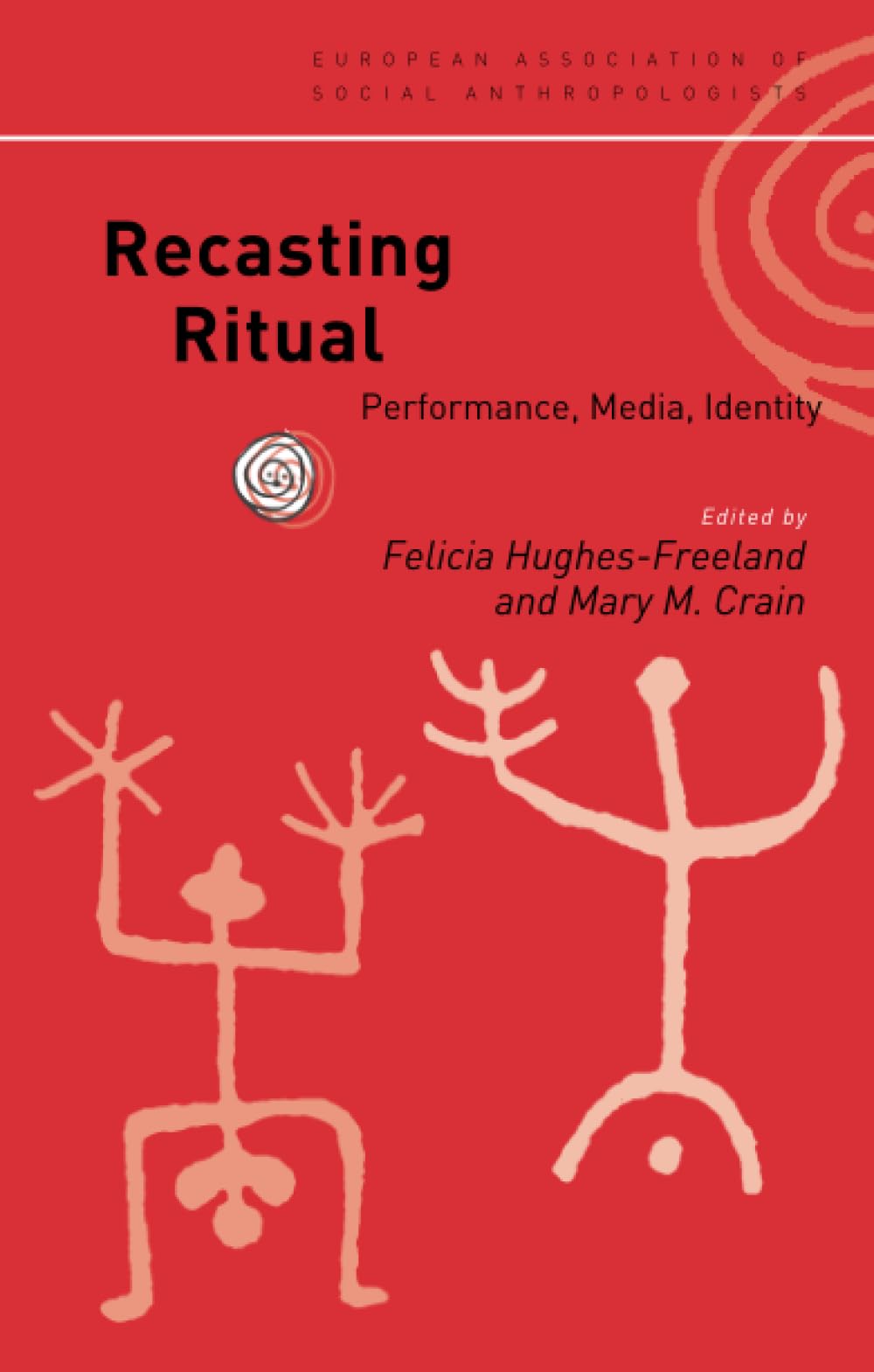 Recasting Ritual (European Association of Social Anthropologists)