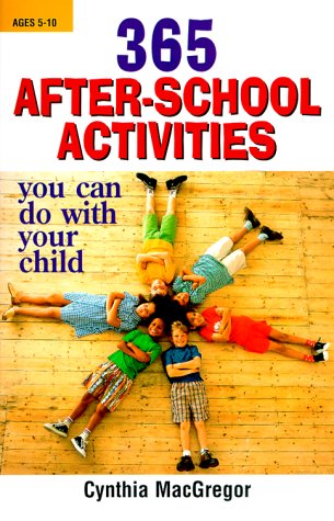 365 After-School Activities You Can Do With Your Child