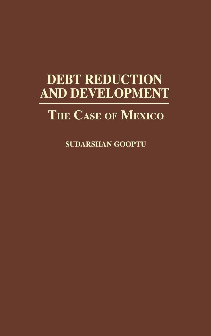Debt Reduction and Development: The Case of Mexico