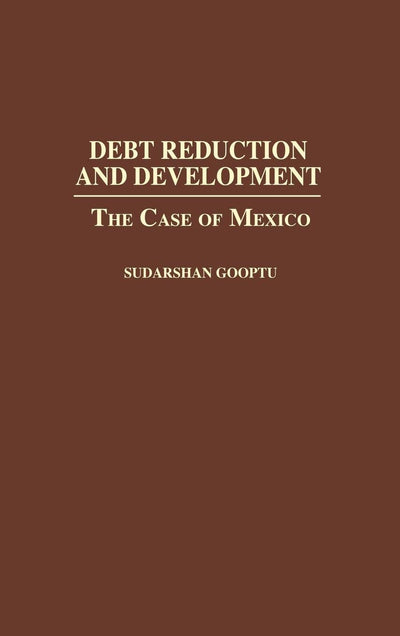 Debt Reduction and Development: The Case of Mexico