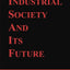 Industrial Society and Its Future: Unabomber Manifesto by Ka
