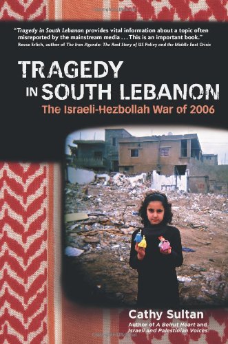 Tragedy in South Lebanon: The Israeli-Hezbollah War of 2006
