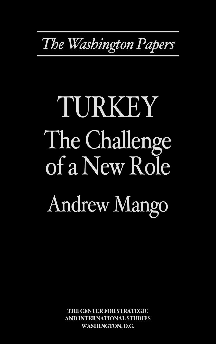 Turkey: The Challenge of a New Role (The Washington Papers)