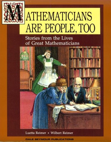 Mathematicians Are People, Too: Stories from the Lives of Gr