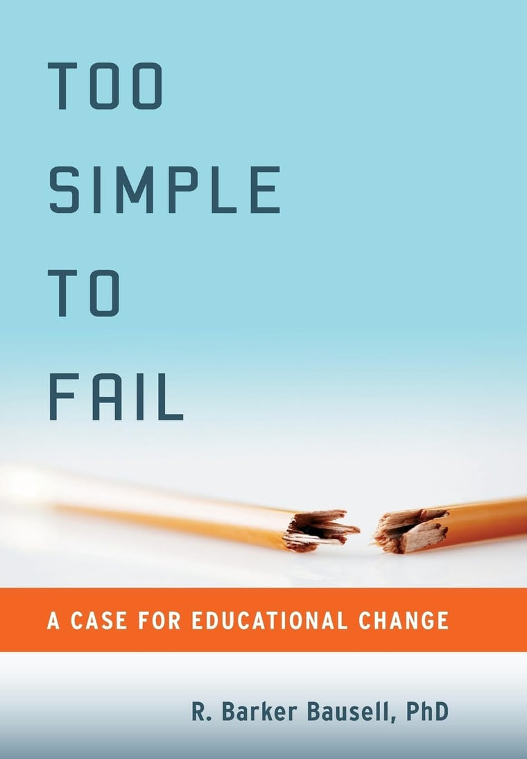 Too Simple to Fail: A Case for Educational Change