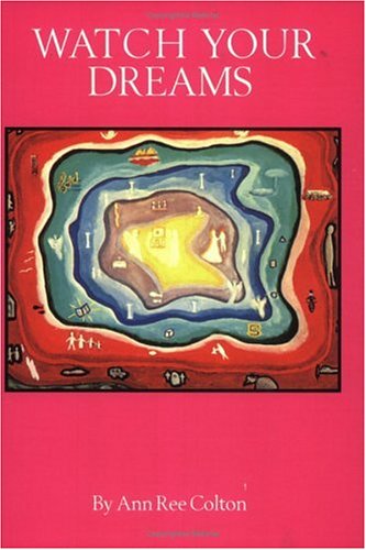 Watch Your Dreams: A Master Key and Reference Book for All Initiates of the Soul, the Mind and the Heart