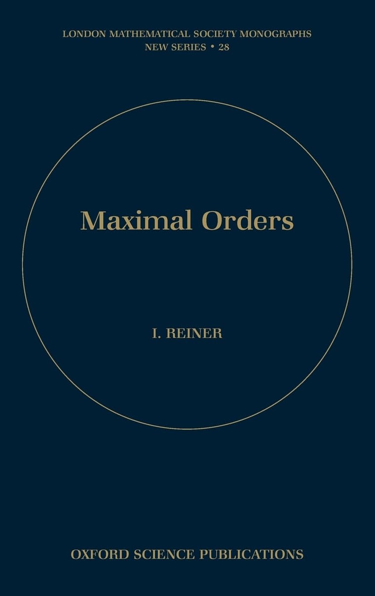 Maximal Orders (London Mathematical Society Monographs)