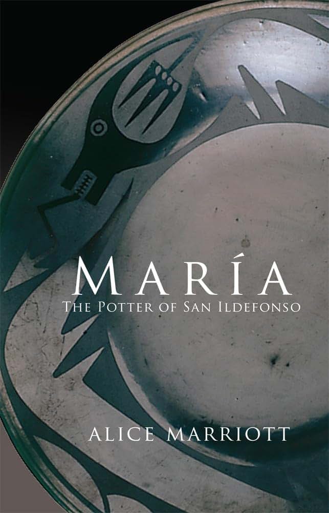 Maria: The Potter of San Ildefonso (Volume 27) (The Civilization of the American Indian Series)