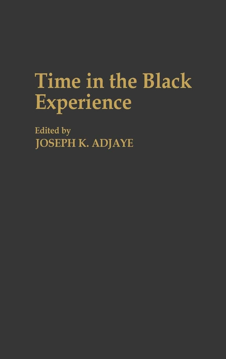 Time in the Black Experience (Contributions in Afro-American and African Studies: Contemporary Black Poets)