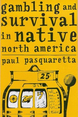 Gambling and Survival in Native North America