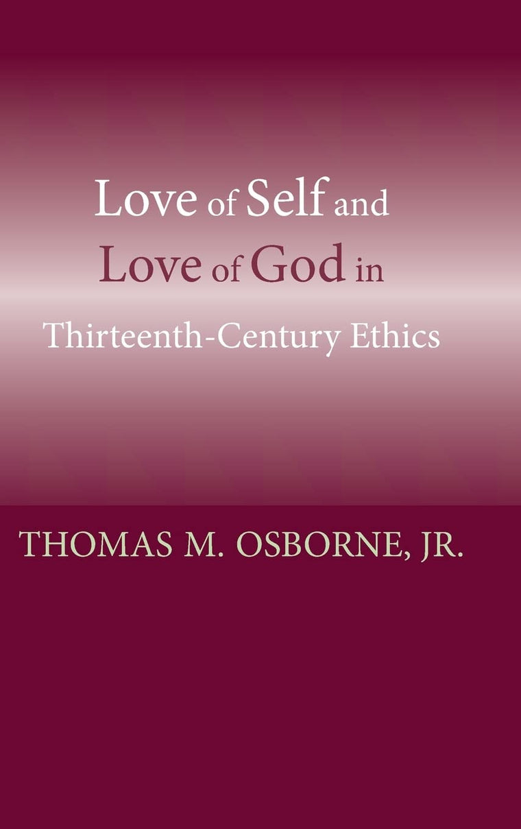 Love of Self and Love of God in Thirteenth-Century Ethics