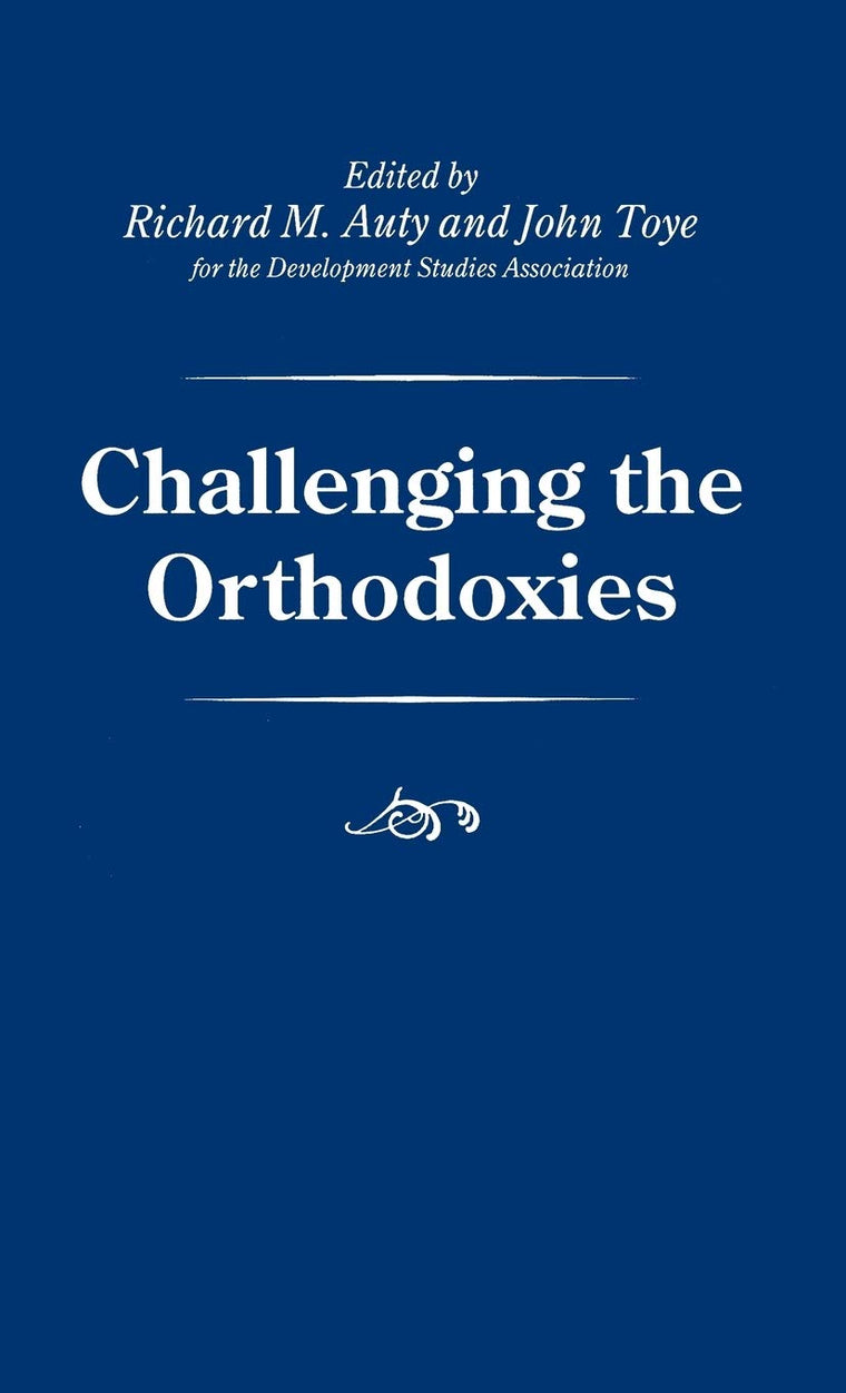 Challenging the Orthodoxies (Palgrave Development Studies Series)