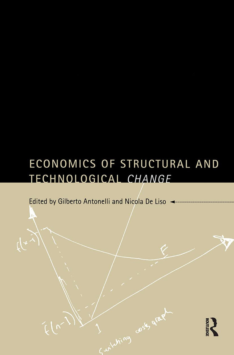 Economics of Structural and Technological Change (Routledge Industrial Economic Strategies for Europe)
