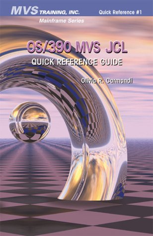 OS/390 MVS JCL Quick Reference Guide (Mainframe Series) (Mainframe Series Quick Reference, 1)