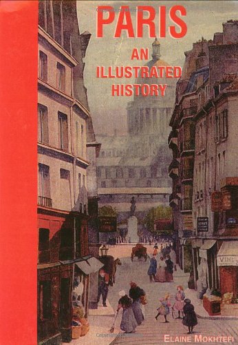 Paris: An Illustrated History (Illustrated Histories Series)