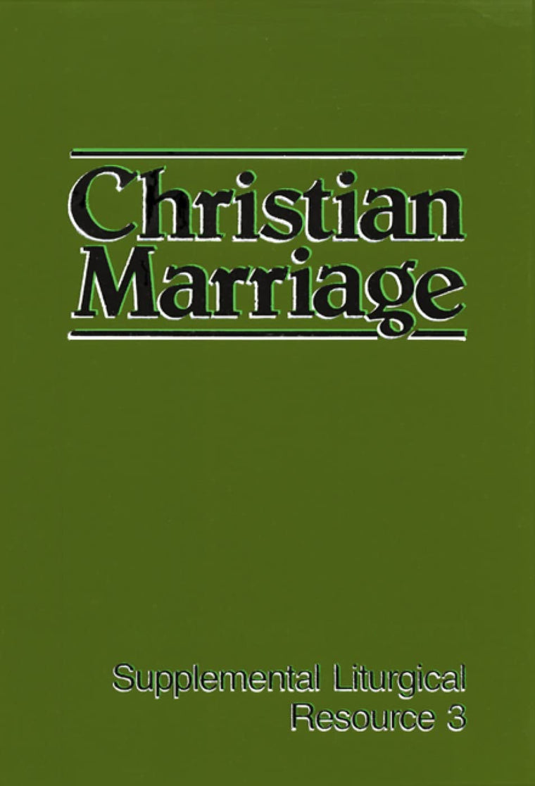 Christian Marriage (Supplemental Liturgical Resources)