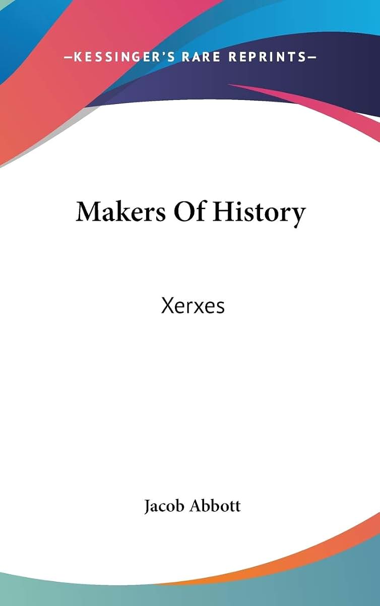 Makers Of History: Xerxes