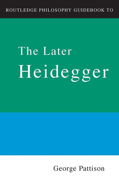 Rpg The Later Heidegger (Routledge Philosophy GuideBooks)