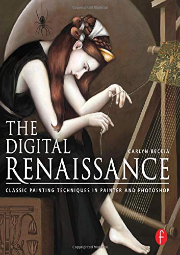The Digital Renaissance: Classic Painting Techniques in Photoshop and Painter