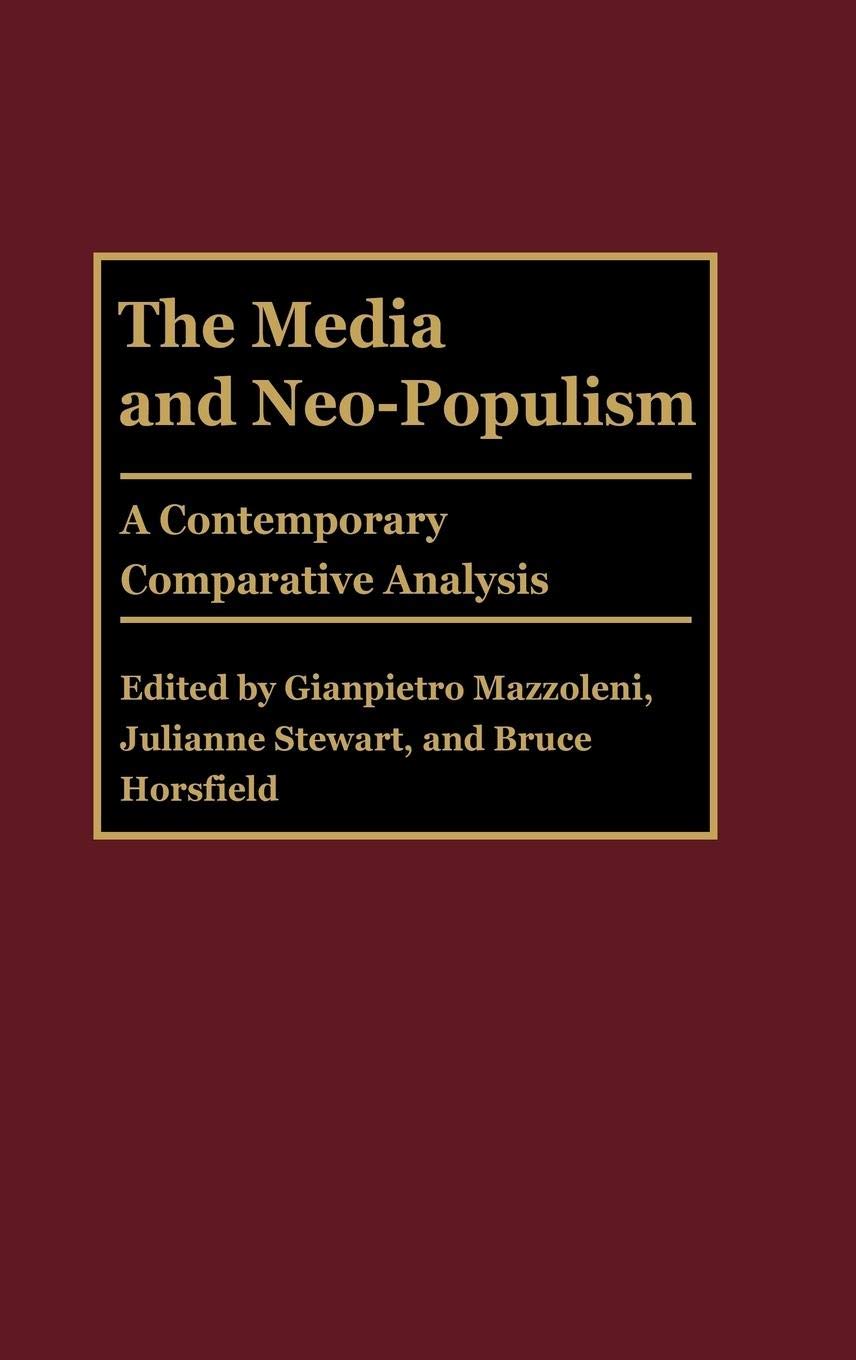 The Media and Neo-Populism: A Contemporary Comparative Analysis (Praeger Series in Political Communication)