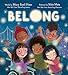 Belong: A Joyful Picture Book About a New Kid Finding Courage and Friendship for Kids (Ages 4-8)