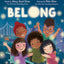 Belong: A Joyful Picture Book About a New Kid Finding Courage and Friendship for Kids (Ages 4-8)