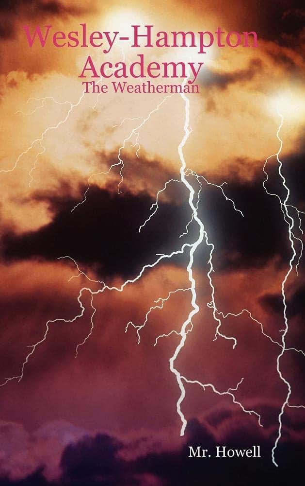 Wesley-hampton Academy: The Weatherman