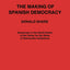 The Making of Spanish Democracy (Democracy in the World)
