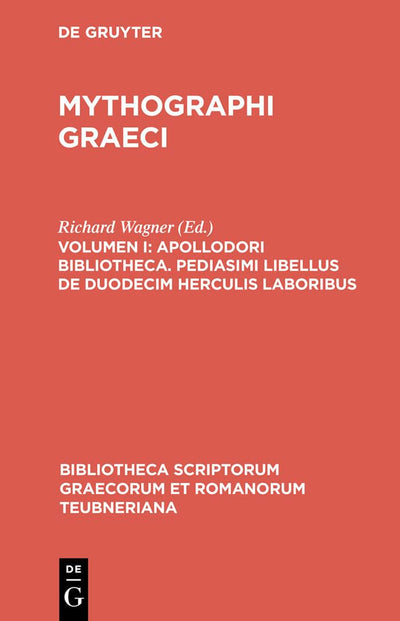 Apollodori bibliotheca. Pediasimi libellus de duodecim Herculis laboribus (Bibliotheca scriptorum Graecorum et Romanorum Teubneriana) (Ancient Greek Edition)