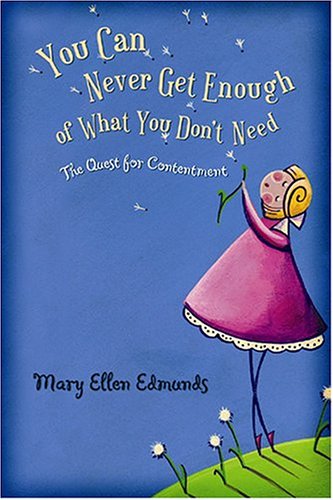 You Can Never Get Enough Of What You Don't Need: The Quest For Contentment